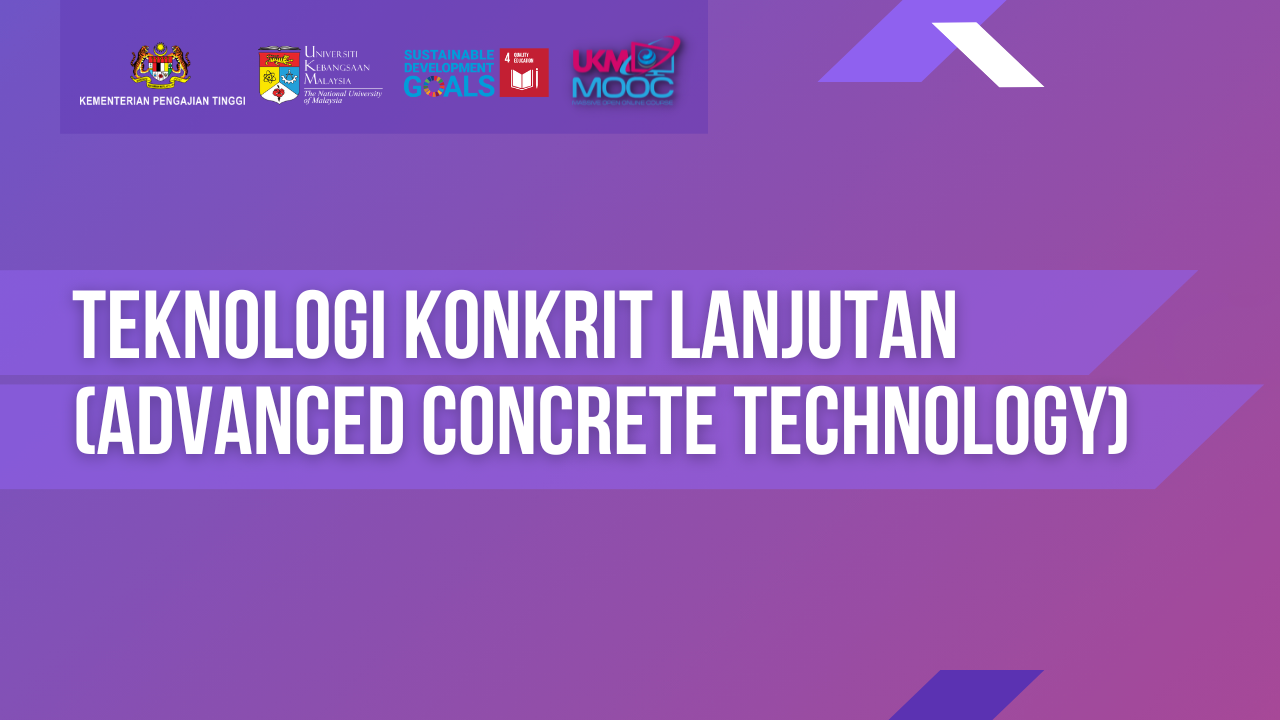 Teknologi Konkrit Lanjutan (Advanced Concrete Technology)