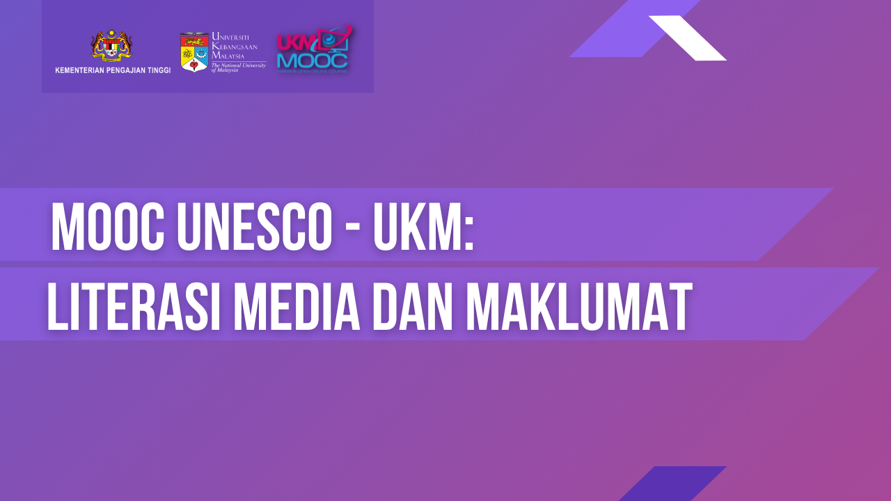 MOOC UNESCO - UKM: Literasi Media dan Maklumat